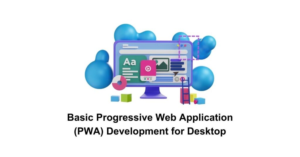 Basic Progressive Web Application (PWA) Development for Desktop - Appilian