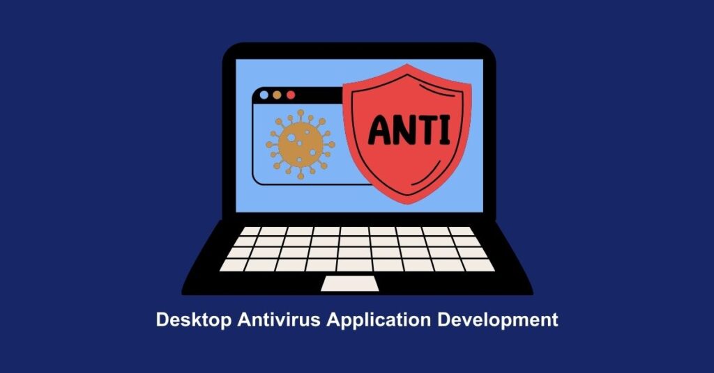 Desktop Antivirus Application Development - Appilian
