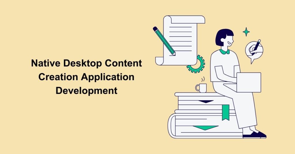Native Desktop Content Creation Application Development - Appilian