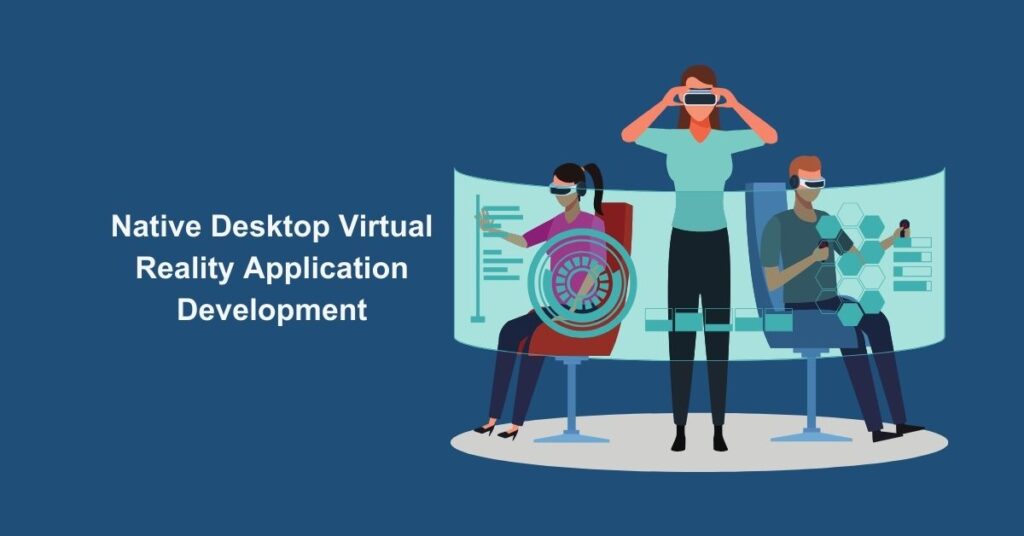 Native Desktop Virtual Reality Application Development - Appilian