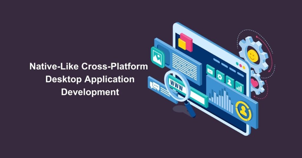 Native-Like Cross-Platform Desktop Application Development - Appilian
