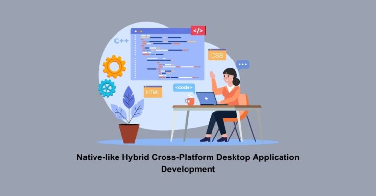 Native-like Hybrid Cross-Platform Desktop Application Development ...