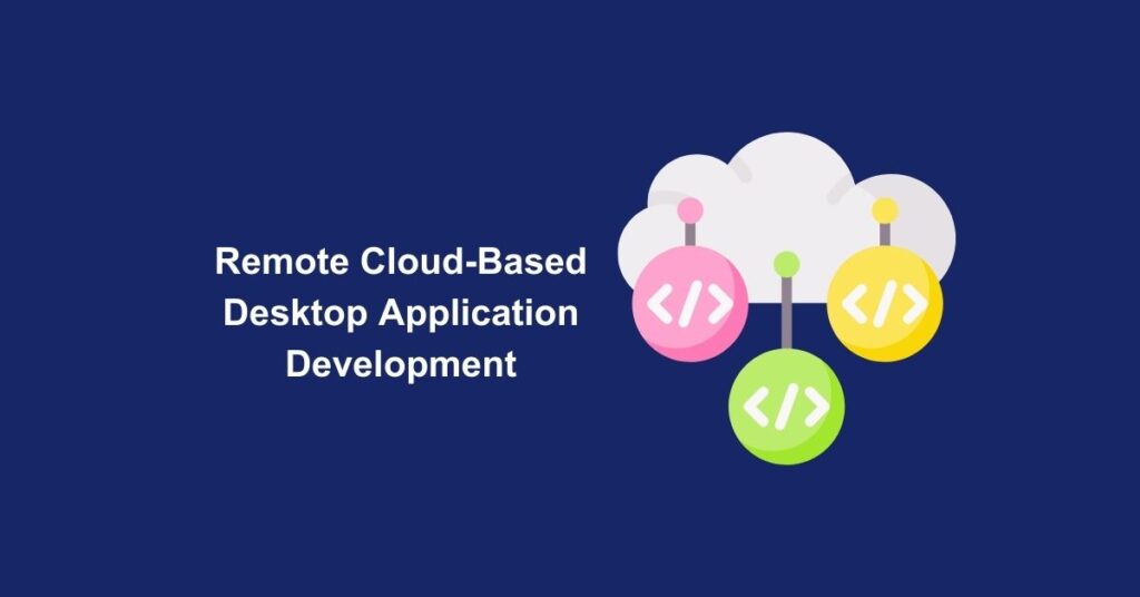 Remote Cloud-Based Desktop Application Development - Appilian