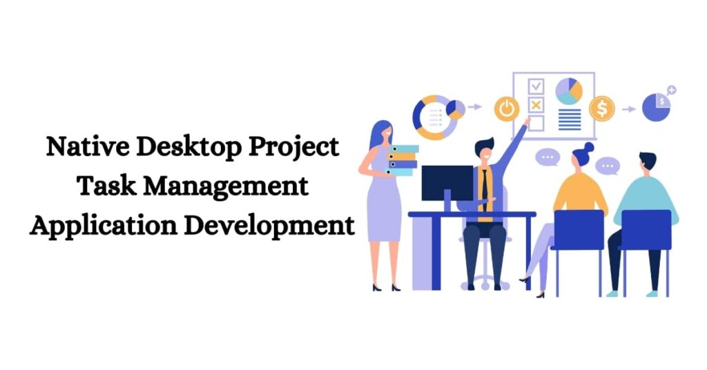 Native Desktop Project Task Management Application Development - Appilian